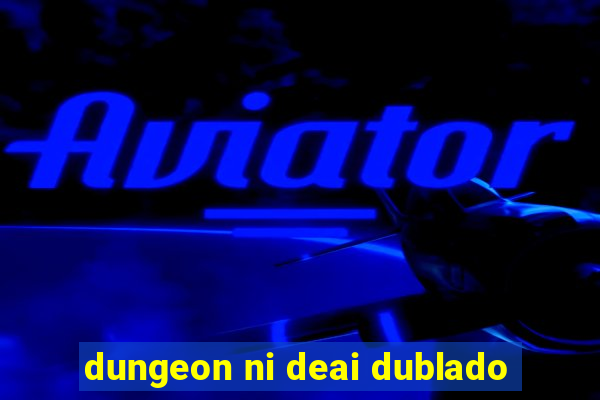 dungeon ni deai dublado